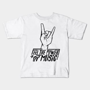 Feel the power of music Kids T-Shirt
